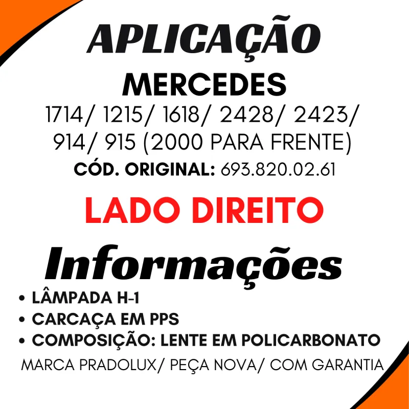 Farol Duplo Direito Mercedes 1714   1618   1215   2428   2423   914  