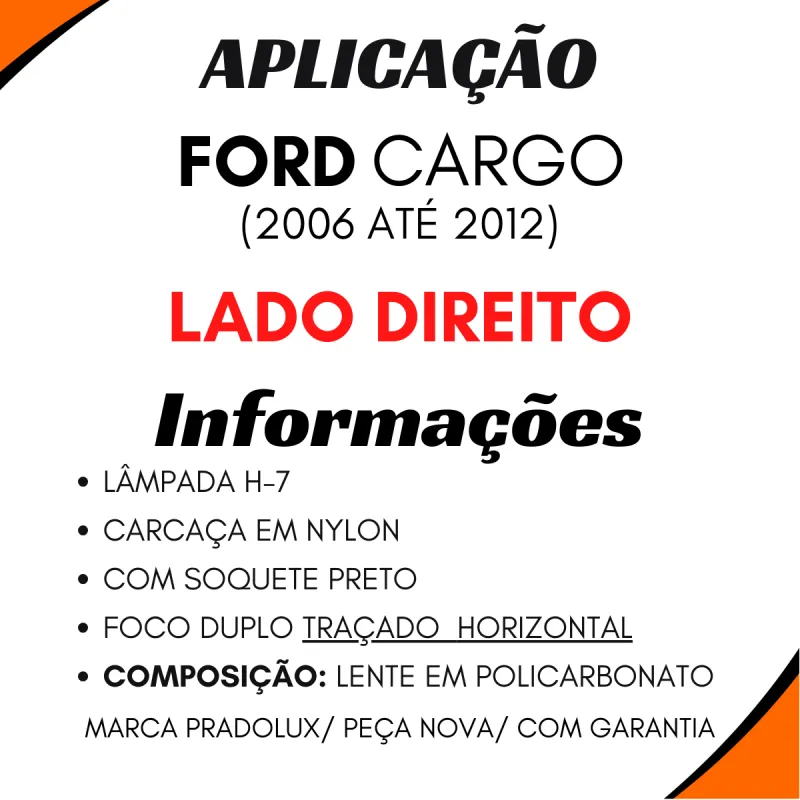 Farol Duplo Horizontal Direito Ford Cargo 2006a2012