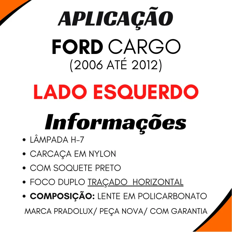 Farol Duplo Horizontal Esquerdo Ford Cargo 2006 A 2012