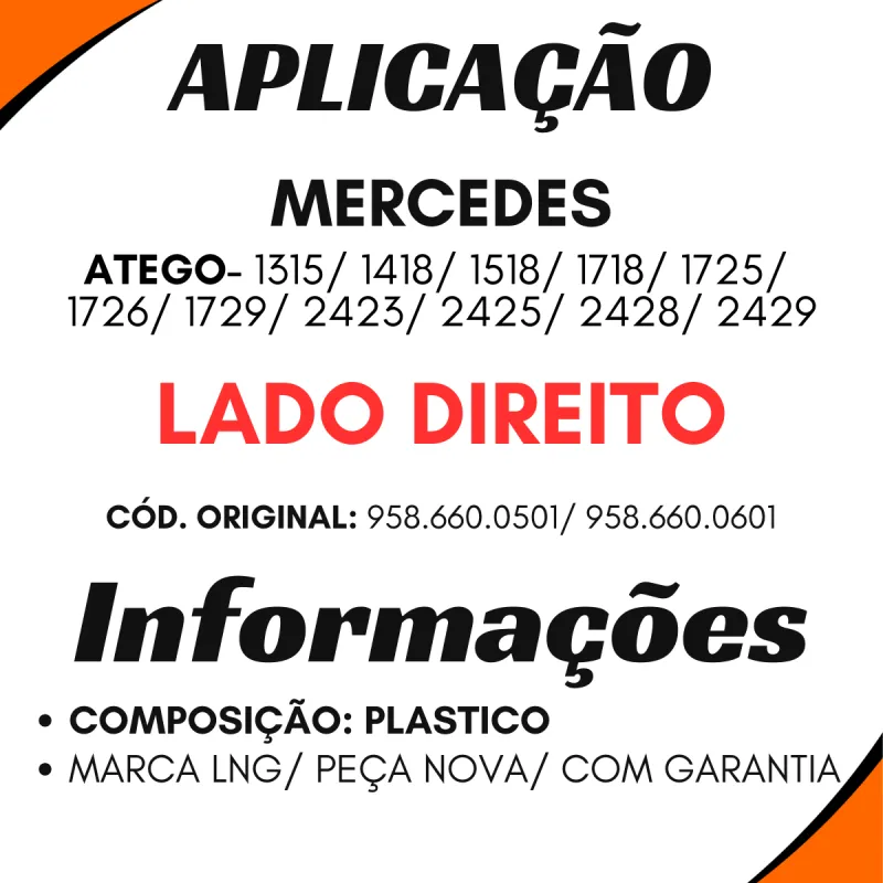 Estribo Cabine Dir. Atego 1315/ 1418/ 1518/ 1718/ 1725/ 1726/ 1729/