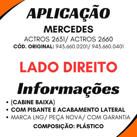 Estribo Cabine Dir. Actros 2631/ 2660 (Cabine Baixa)