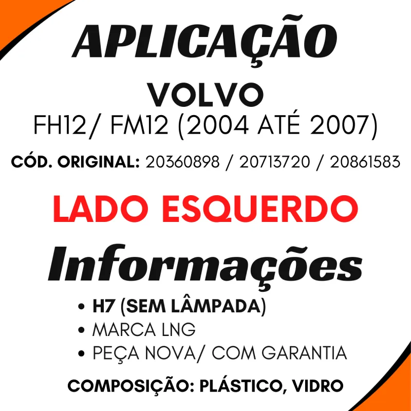 Farol Principal Esq. Volvo Fh12/ Fm12 (2004 A 2007)