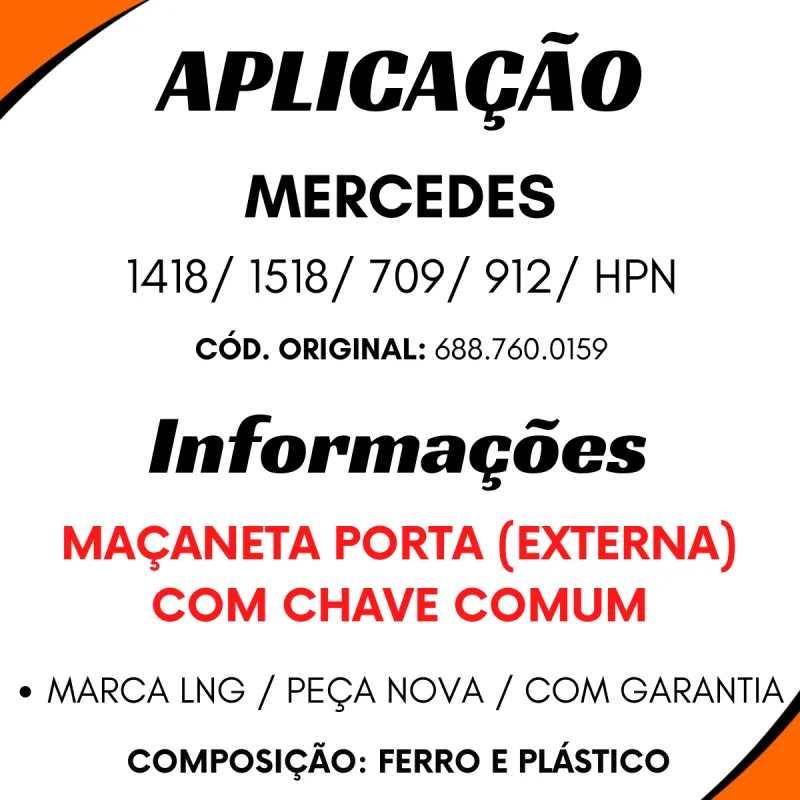 Macaneta Porta Ext. Mbb 709/ 912/ 1418/ 1518/ Hpn C/ Chave